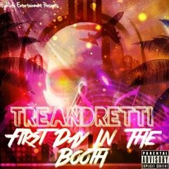 TreAndretti- First Day In The Booth(Prod. Reuel StopPlaying)