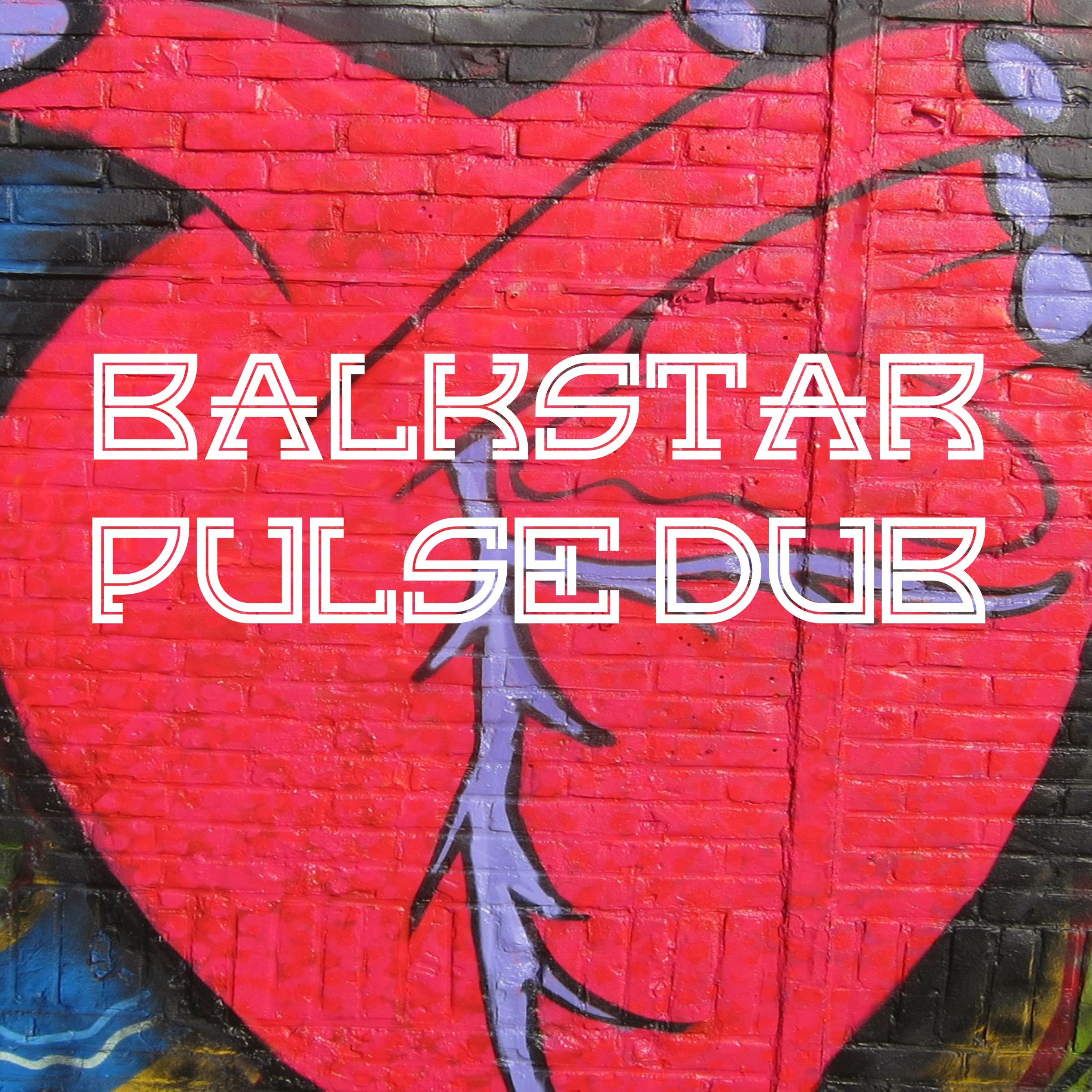 Balkstar - Pulse Dub episode artwork