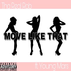 Move Like That - Tha Real Rob Ft. Young Mars (prod by. paupa)