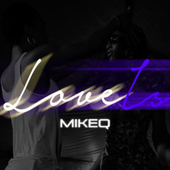 MikeQ - Love Is