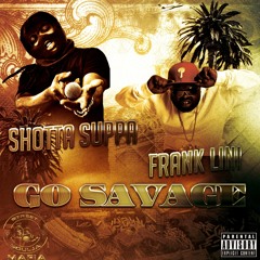 Shotta Suppa ft Frank Lini - Go Savage
