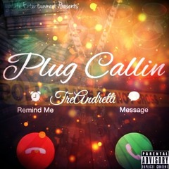 TreAndretti- Plug Callin(Prod. Reuel StopPlaying)