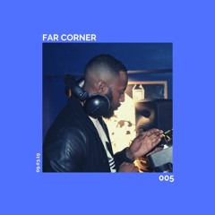 Far Corner 005: Afrobeats, Afrohouse & Dancehall