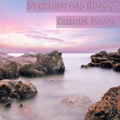 Nehemiah 8:10 (Happy) Prod. By Chizkiyah