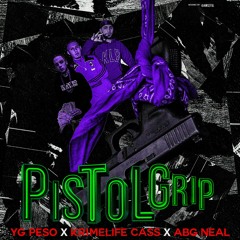 Pistol Grip ft KRIMELIFE CA$$ x ABG NEAL (prod. yung pear)