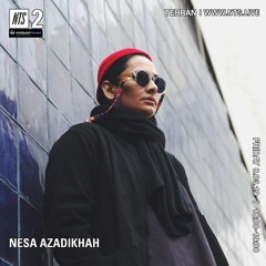 NTS Radio I Nesa Azadikhah 08-03-19