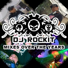 Dj ROCKIT MIXES OVER THE YEARS