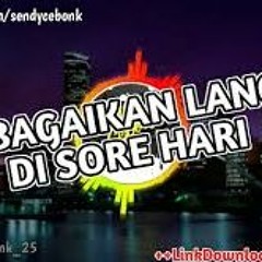DJ BAGAIKAN LANGIT DI SORE HARI by Opus Remix 2019