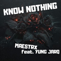 KNOW NOTHING feat.Yung Jarq X N4TH4N