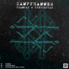 Champas & Synthethik - Dampfhammer (Original Mix) PreView
