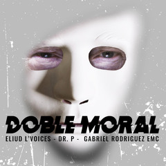 Eluid L' Voices ft GabrielRodriguezEmc y Dr.P - Doble Moral Trap Cristiano