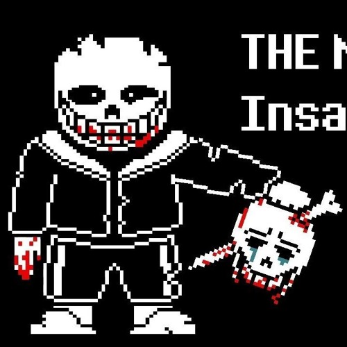 Insanity!Epic Sans - The Casualty Insanity, Megalovania (Theme)