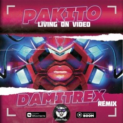 PAKITO - Living On Video (Damitrex Remix) Radio Edit