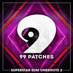 99 Patches Superstar EDM One - Shots 2 (FREE DOWNLOAD)