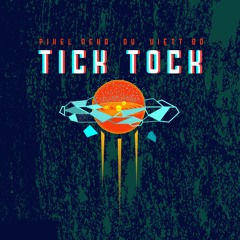 Tick Tock - Pixel Neko, Du, Việtt Đỗ