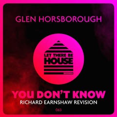 Glen Horsborough - You Don't Know (Richard Earnshaw Revision)