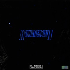 Hold Me Down(ft Badboychucky & Teedow Axe)