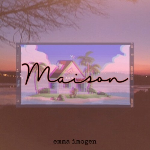 Emma Imogen - Maison