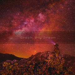 Dream any Dream [65 - 95 bpm]
