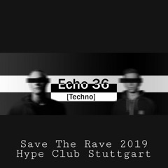 Echo 36 @ Save The Rave 2019 Hype Club Stuttgart