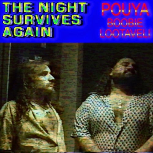 Pouya & Boobie Lootaveli - The Night Survives Again