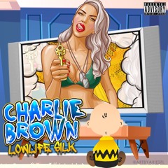 Lowlife Silk - Charlie Brown