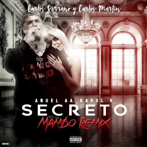 Stream Anuel AA, Karol - Secreto (Carlos Serrano & Carlos Martín Mambo Remix) by Carlos Martin 2.0 Listen online for free on SoundCloud
