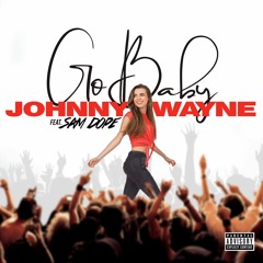 Johnny Wayne - Go Baby Feat. Sam Dope