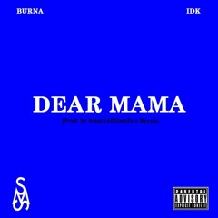 Dear Mama (Feat. IDK)
