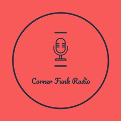 Corner Funk Radio Show Hosted By: Deuce Guttah, Par-iZ & Lydz CamRiz Friday 3-8-19