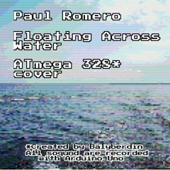 Paul Romero - Floating Across Water (ATmega328 Chiptune Cover)