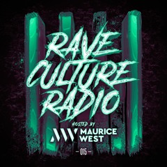 Maurice West - Rave Culture Radio 015