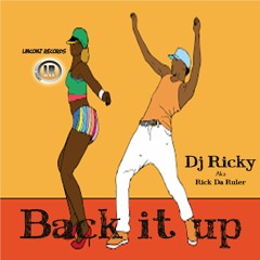 Back It Up Dj Ricky_Prod.By Rick Da Ruler_Linconz Records