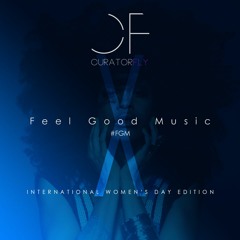 Feel Good Music | Episode X | IWD Edition