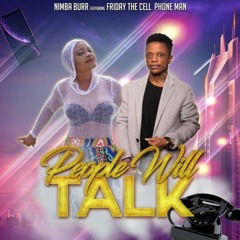 People Will Talk ft. Friday the Cellphone Man