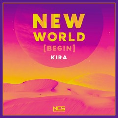 KIRA - New World [NCS Release]