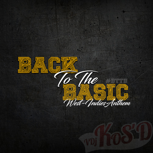 Dj KoS'D - Back To The Basic ( West-Indies Anthem )