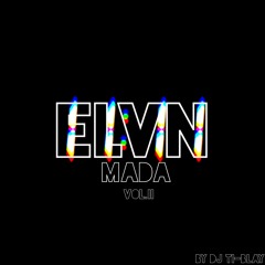 ELVN MADA Vol.2 by DJ Ti-Blay