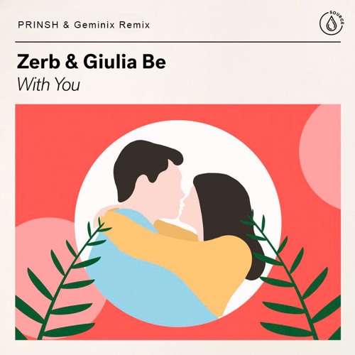 Zerb & Giulia Be - With You (PRINSH & Geminix Remix)
