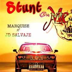 JD Salvaje ft Marquise Beatz - Stunt On Me (Prod. Marquise Beatz)
