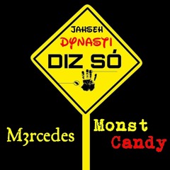 Diz Só (ft M3rcedes & Monst Candy)