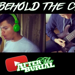 AFTER THE BURIAL - Behold The Crown (Vocal Cover Frikyel - Ft João Medeiros)