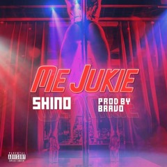 SHINO- ME JUKIE (PROD. BY BRAVO)