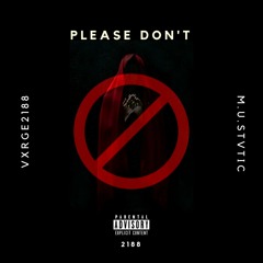 Please Don't (Prod by.Vxrge2188)