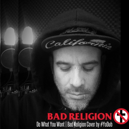 Do What You Want [Bad Religion Cover By #YoDub]