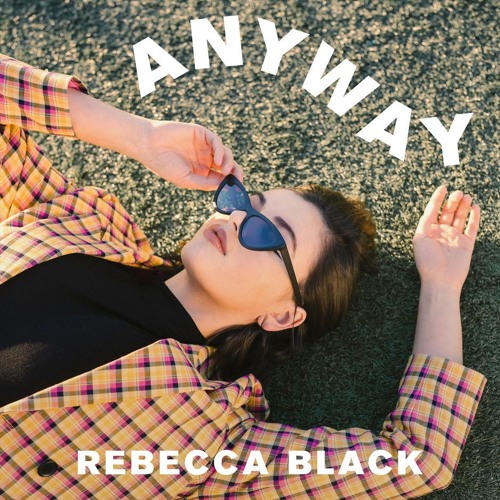 Rebecca Black - Anyway (Improved Version)