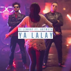 Si Lemhaf - Ya Lalay Ft Artmasta