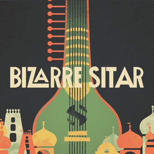 Bizarre Sitar "Strum me"