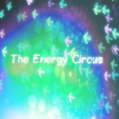 The Energy Circus