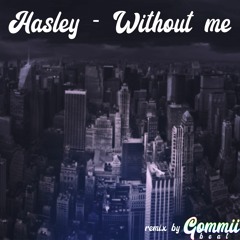 Hasley - Without Me (Gommii Remix) [FREE DOWNLOAD]